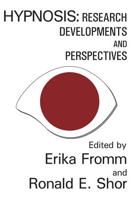 HYPNOSIS: DEVELOPMENTS IN RESEARCH AND NEW PERSPECTIVES. (NEW AND REVISED SECOND EDITION)