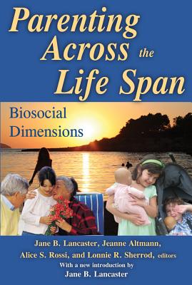 Image for Parenting across Life Span Biosocial Dimensions Parenting across Life Span Biosocial Dimensions