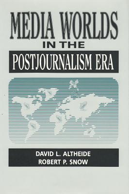 Image for Media Worlds in the Postjournalism Era Media Worlds in the Postjournalism Era