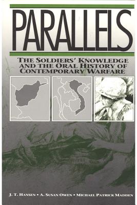 Image for Parallels the Soldiers' Knowledge and the Oral History of Contemporary Warfare Parallels the Soldiers' Knowledge and the Oral History of Contemporary Warfare