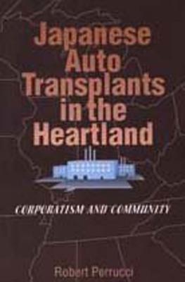 Japanese Auto Transplants in the Heartland Corporatism and Community