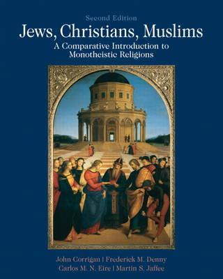 Jews, Christians, Muslims: A Comparative Introduction to Monotheistic Religions