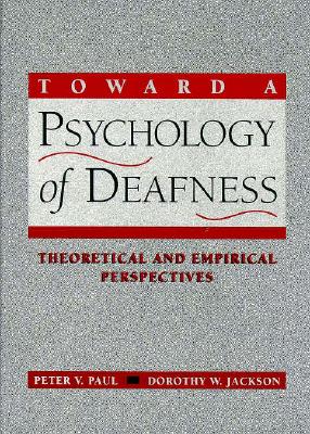 Toward a Psychology of Deafness: Theoretical and Empirical Perspectives