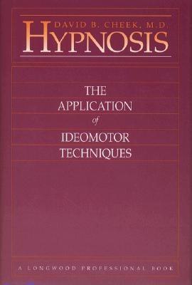 Hypnosis: The Application of Ideomotor Techniques