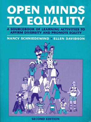 Open Minds to Equality: A Sourcebook of Learning Activities to Affirm Diversity and Promote Equality (2nd Edition)