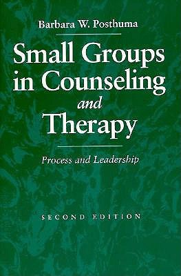 Small Groups in Counseling and Therapy: Process and Leadership