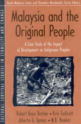 MALAYSIA AND THE "ORIGINAL PEOPLE" A Case Study of the Impact of Development on Indigenous Peoples