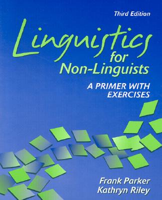 Linguistics for Non-Linguists: A Primer with Exercises (3rd Edition)