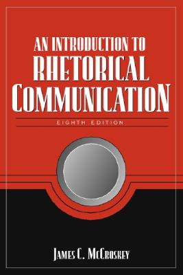 An Introduction to Rhetorical Communication (8th Edition)
