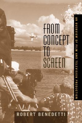 From Concept to Screen : An Overview of Film and Television Production