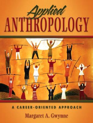 Applied Anthropology A Career-Oriented Approach