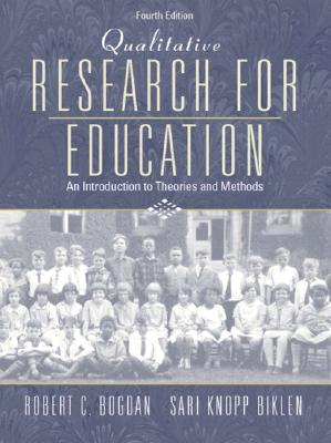 Qualitative Research for Education: An Introduction to Theories and Methods (4th Edition)