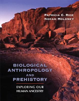 Biological Anthropology and Prehistory: Exploring Our Human Ancestry