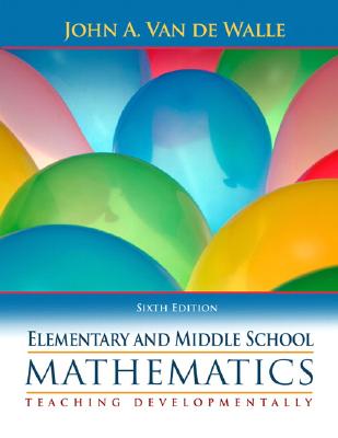 Elementary and Middle School Mathematics: Teaching Developmentally