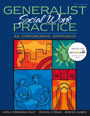 Generalist Social Work Practice: An Empowering Approach (5th Edition)