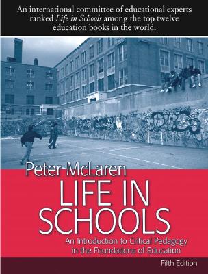 Life in Schools: An Introduction to Critical Pedagogy in the Foundations of Education