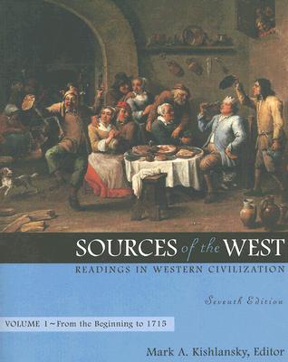 Image for Sources of the West: Readings in Western Civilization, from the Beginning to 1715