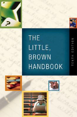 Little, Brown Handbook, The (with What Every Student Should Know About Using a Handbook) (10th Edition) Fowler, H. Ramsey and Aaron, Jane E.