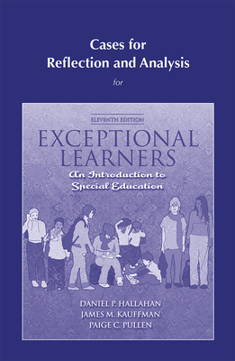 Cases for Reflection and Analysis for Exceptional Learners Introduction to Special Education