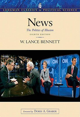 News: The Politics of Illusion (8th Edition)