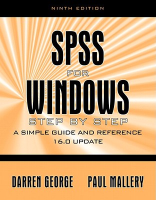 SPSS for Windows Step by Step: A Simple Guide and Reference, 16.0 Update (9th Edition)