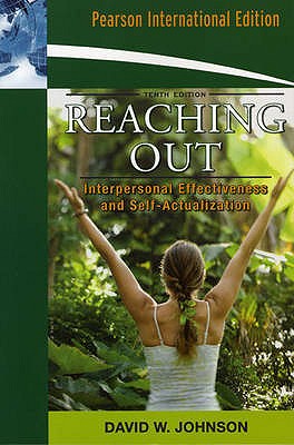Reaching Out: Interpersonal Effectiveness and Self-Actualization: International Edition