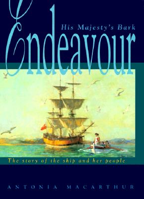 His Majesty's Bark Endeavour: Story of the Ship and Her People.