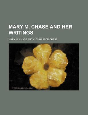 Mary M. Chase and her writings