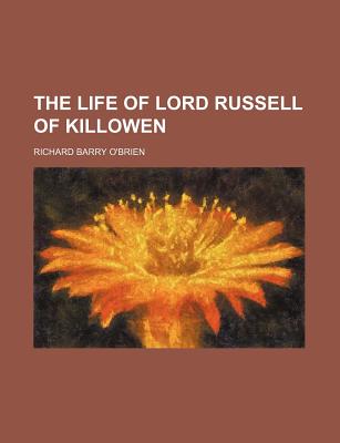 The Life of Lord Russell of Killowen
