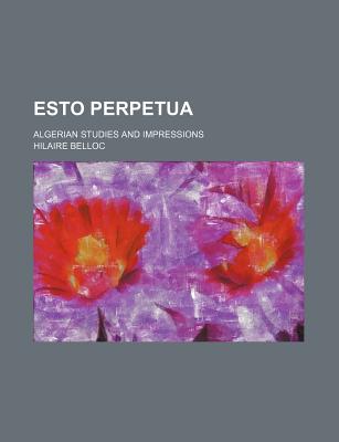 Esto Perpetua: Algerian Studies and Impressions