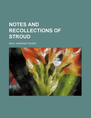 Notes and Recollections of Stroud