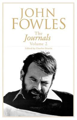 John Fowles: The Journals, Vol. 2