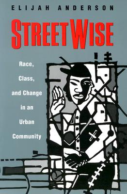 Image for Street Wise: Race, Class, and Change in an Urban Community