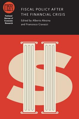Fiscal Policy after the Financial Crisis (National Bureau of Economic Research Conference Report)