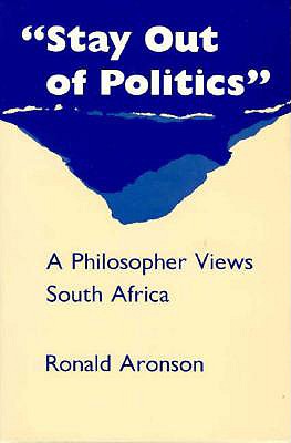 'Stay Out of Politics': A Philosopher Views South Africa