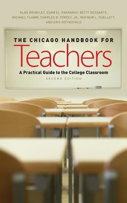 The Chicago Handbook for Teachers, Second Edition: A Practical Guide to the College Classroom (Chicago Guides to Academic Life)