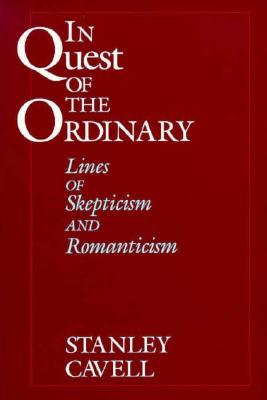 In Quest of the Ordinary: Lines of Skepticism and Romanticism Image for In Quest of the Ordinary: Lines of Skepticism and Romanticism