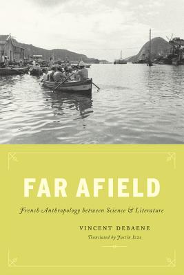 Image for Far Afield: French Anthropology between Science and Literature