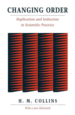 Changing Order: Replication and Induction in Scientific Practice