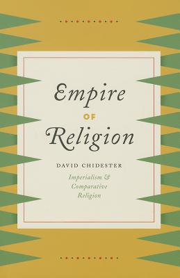 Empire of Religion: Imperialism and Comparative Religion