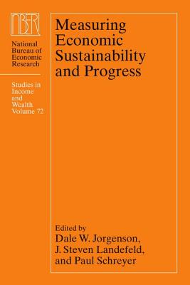 Measuring Economic Sustainability and Progress (Volume 72) (National Bureau of Economic Research Studies in Income and Wealth)