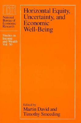 Horizontal Equity, Uncertainty, and Economic Well-being (Volume 50) (National Bureau of Economic Research Studies in Income and Wealth)