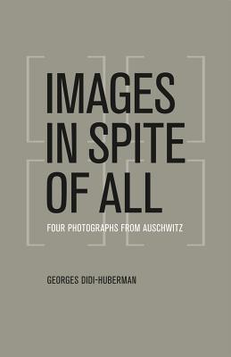 Image for Images in Spite of All: Four Photographs from Auschwitz Images in Spite of All: Four Photographs from Auschwitz