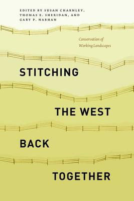 Image for Stitching the West Back Together: Conservation of Working Landscapes (Summits: Environmental Science, Law, and Policy)