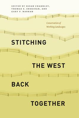Stitching the West Back Together: Conservation of Working Landscapes (Summits: Environmental Science, Law, and Policy)
