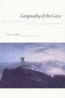 Image for Geography of the Gaze: Urban and Rural Vision in Early Modern Europe Geography of the Gaze: Urban and Rural Vision in Early Modern Europe