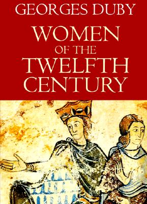 Women of the Twelfth Century, Volume 1: Eleanor of Aquitaine and Six Others