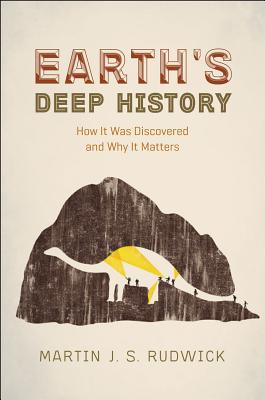 Image for Earth's Deep History: How It Was Discovered and Why It Matters Earth's Deep History: How It Was Discovered and Why It Matters