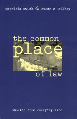 Image for The Common Place of Law: Stories from Everyday Life (Chicago Series in Law and Society) The Common Place of Law: Stories from Everyday Life (Chicago Series in Law and Society)
