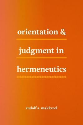 Orientation and Judgment in Hermeneutics Image for Orientation and Judgment in Hermeneutics